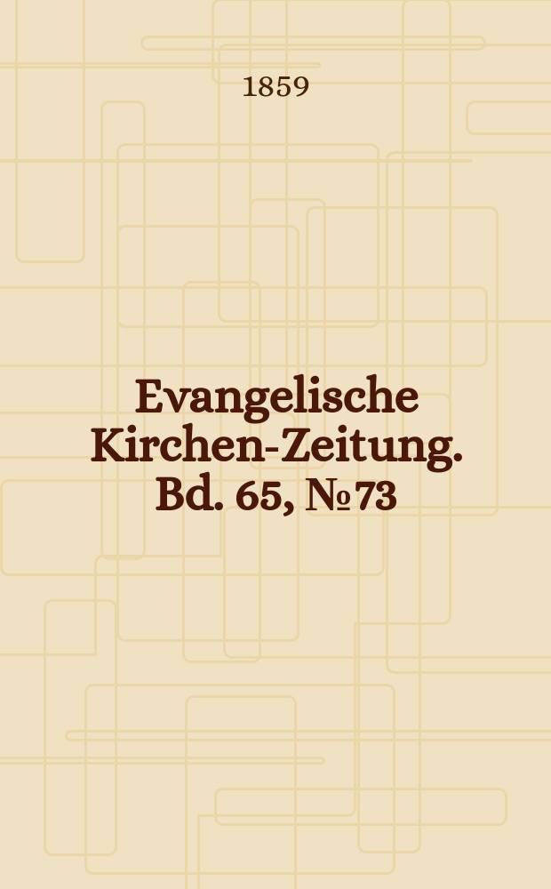 Evangelische Kirchen-Zeitung. Bd. 65, № 73
