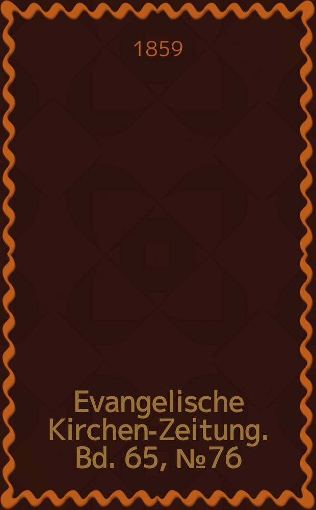 Evangelische Kirchen-Zeitung. Bd. 65, № 76