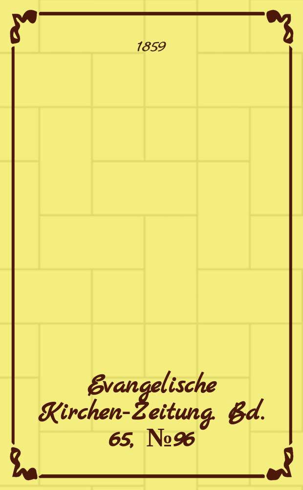 Evangelische Kirchen-Zeitung. Bd. 65, № 96