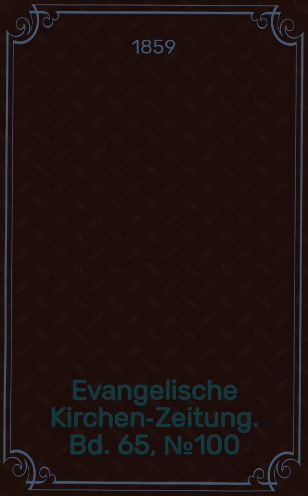 Evangelische Kirchen-Zeitung. Bd. 65, № 100