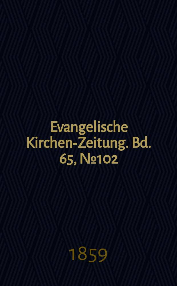 Evangelische Kirchen-Zeitung. Bd. 65, № 102