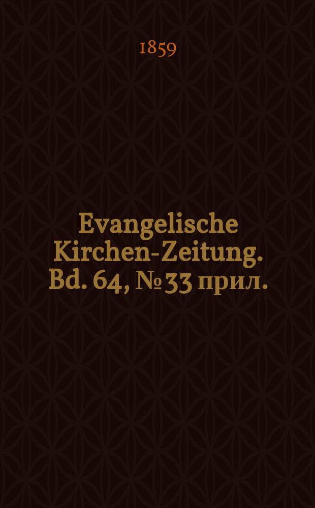 Evangelische Kirchen-Zeitung. Bd. 64, № 33 прил.