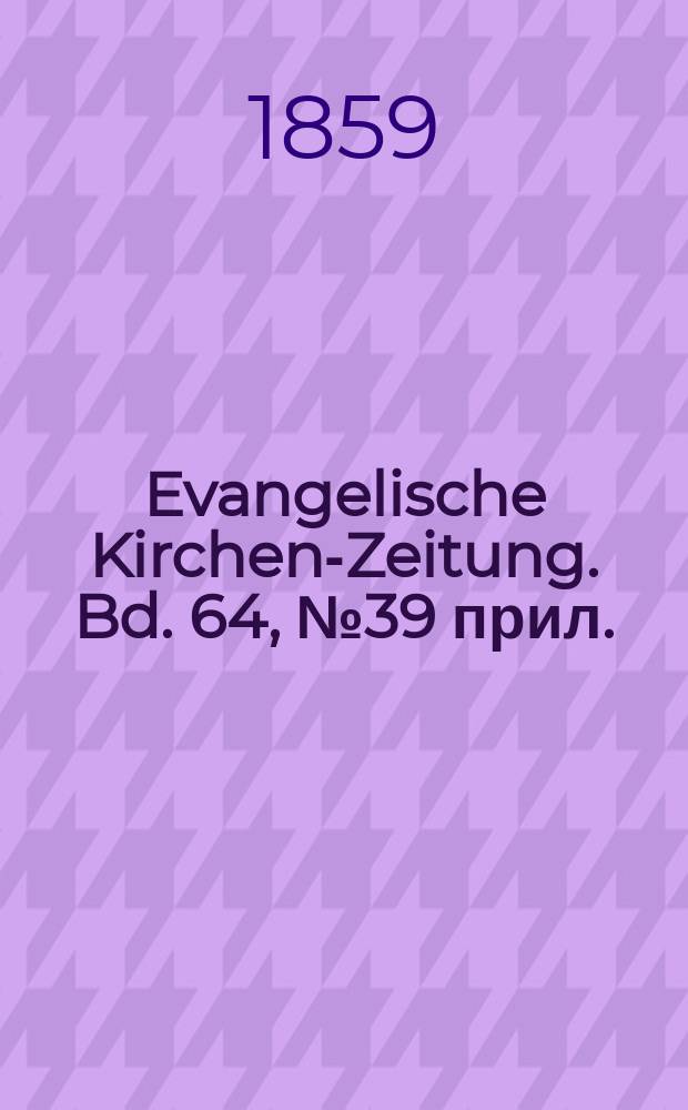 Evangelische Kirchen-Zeitung. Bd. 64, № 39 прил.