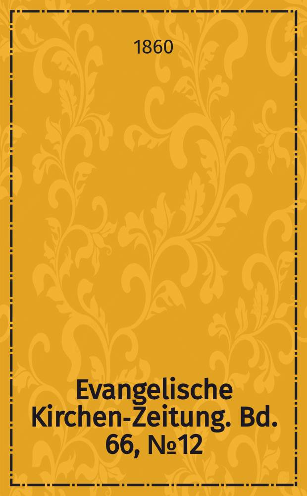 Evangelische Kirchen-Zeitung. Bd. 66, № 12