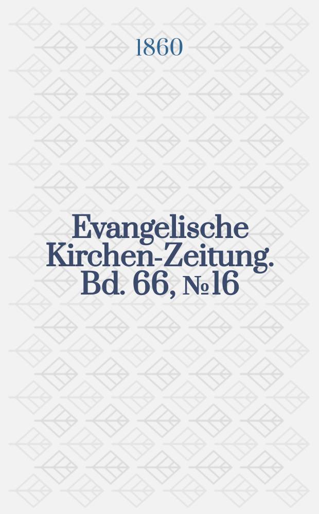 Evangelische Kirchen-Zeitung. Bd. 66, № 16