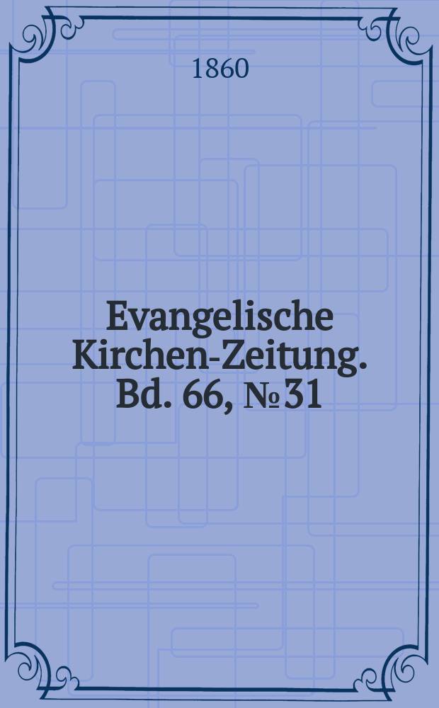 Evangelische Kirchen-Zeitung. Bd. 66, № 31
