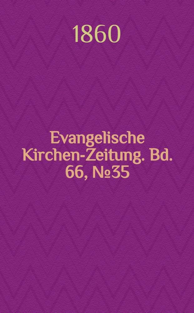 Evangelische Kirchen-Zeitung. Bd. 66, № 35