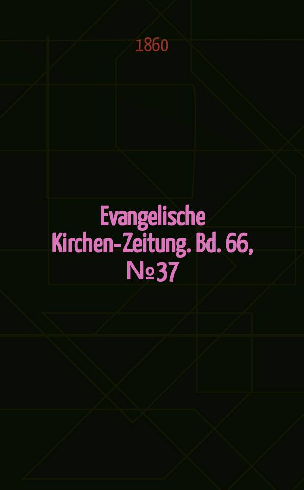 Evangelische Kirchen-Zeitung. Bd. 66, № 37