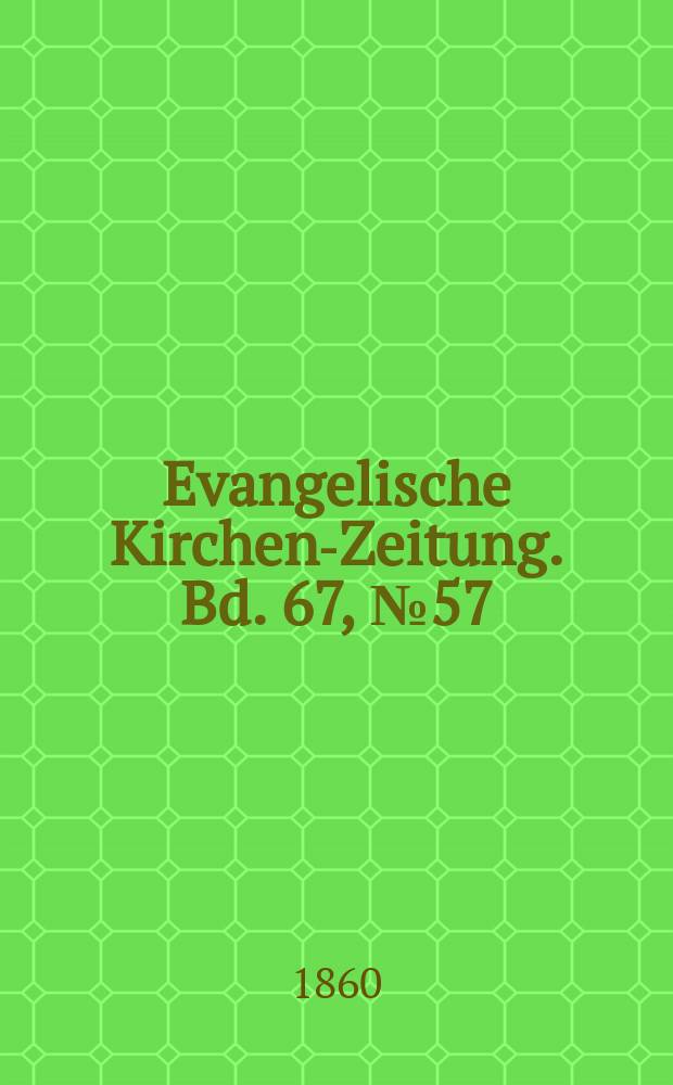 Evangelische Kirchen-Zeitung. Bd. 67, № 57