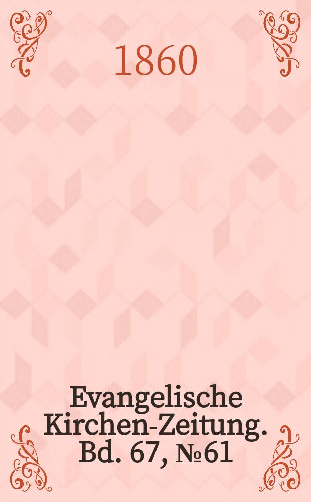 Evangelische Kirchen-Zeitung. Bd. 67, № 61