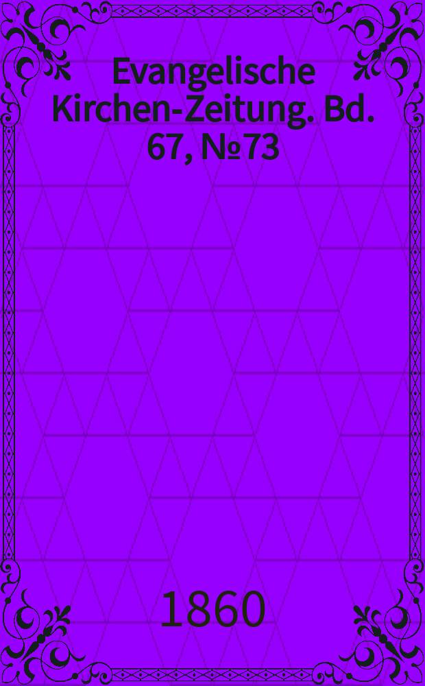 Evangelische Kirchen-Zeitung. Bd. 67, № 73