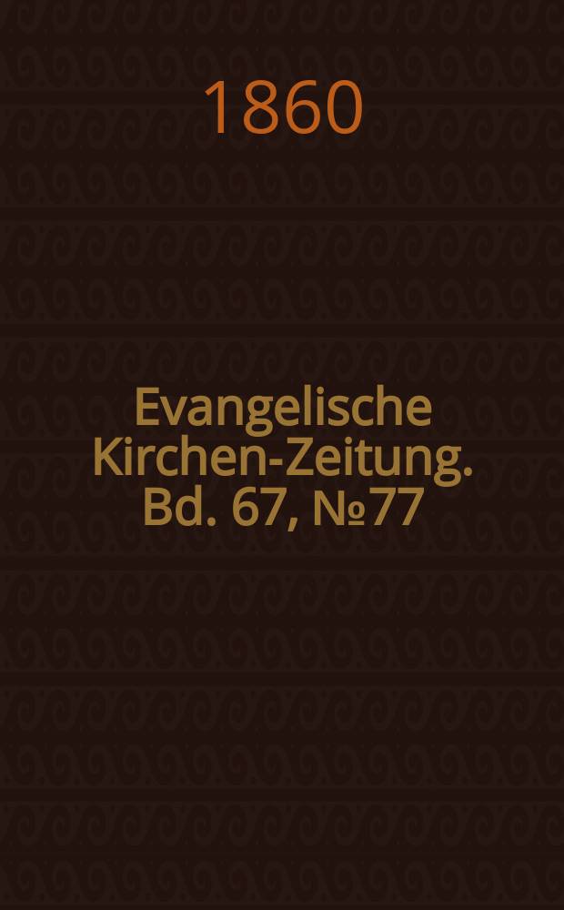 Evangelische Kirchen-Zeitung. Bd. 67, № 77