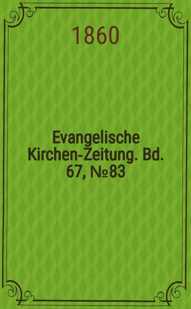 Evangelische Kirchen-Zeitung. Bd. 67, № 83