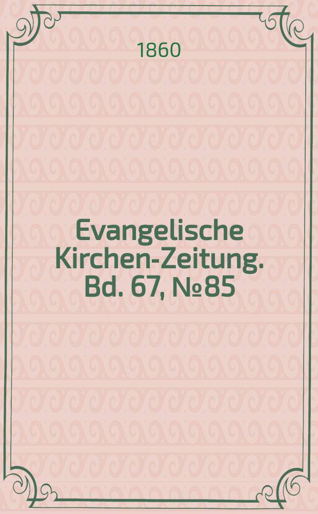 Evangelische Kirchen-Zeitung. Bd. 67, № 85