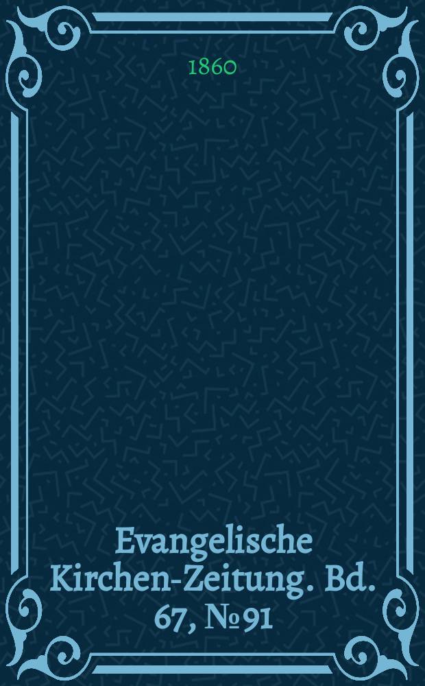 Evangelische Kirchen-Zeitung. Bd. 67, № 91