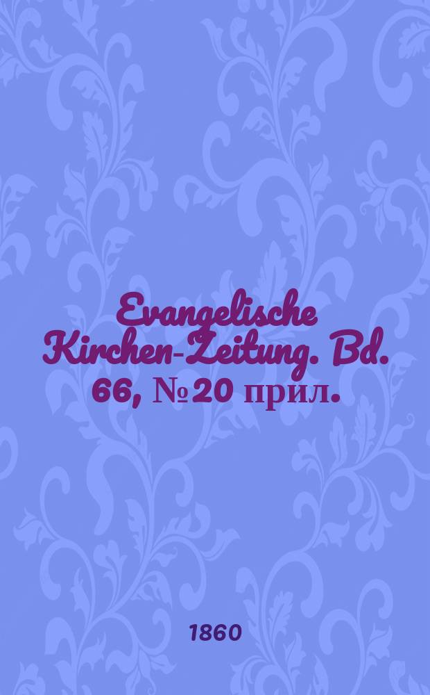 Evangelische Kirchen-Zeitung. Bd. 66, № 20 прил.