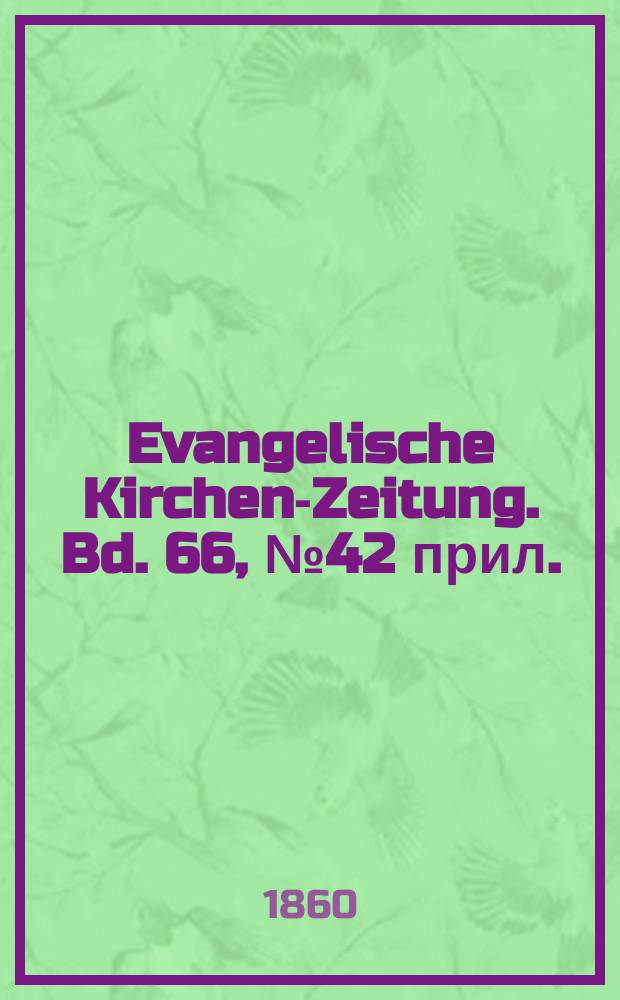 Evangelische Kirchen-Zeitung. Bd. 66, № 42 прил.