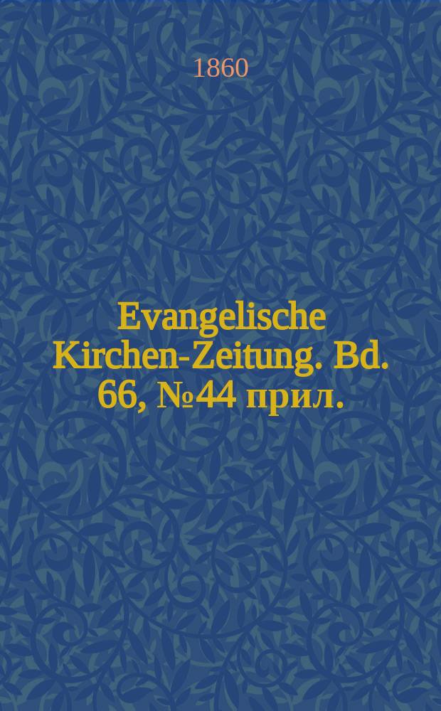 Evangelische Kirchen-Zeitung. Bd. 66, № 44 прил.