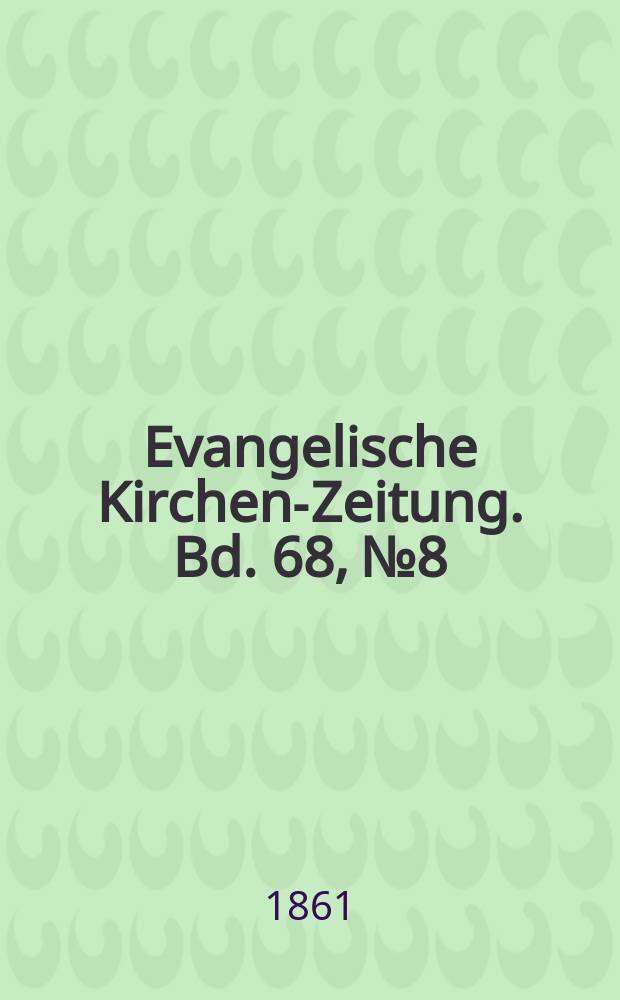 Evangelische Kirchen-Zeitung. Bd. 68, № 8