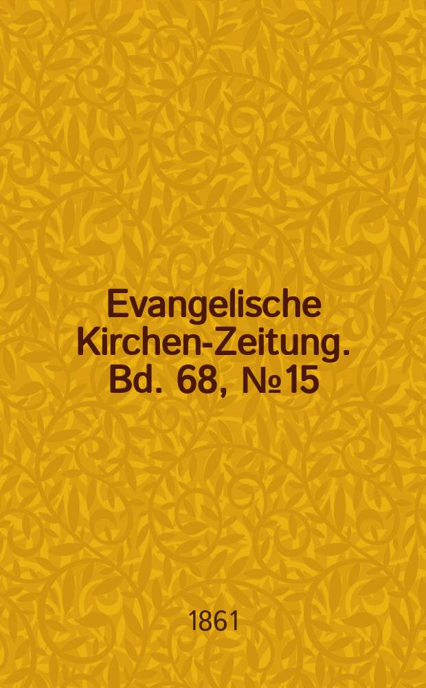 Evangelische Kirchen-Zeitung. Bd. 68, № 15
