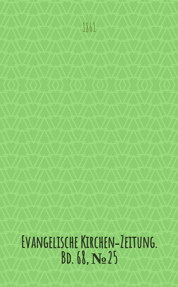 Evangelische Kirchen-Zeitung. Bd. 68, № 25