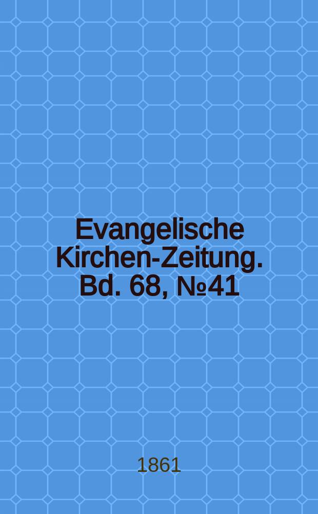 Evangelische Kirchen-Zeitung. Bd. 68, № 41