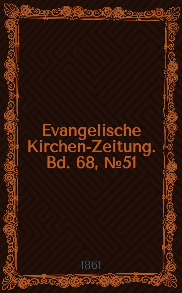 Evangelische Kirchen-Zeitung. Bd. 68, № 51