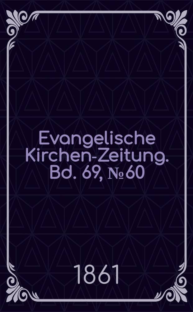 Evangelische Kirchen-Zeitung. Bd. 69, № 60