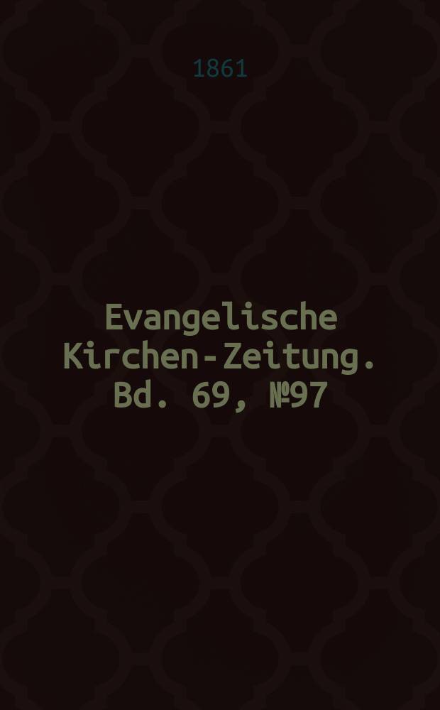 Evangelische Kirchen-Zeitung. Bd. 69, № 97