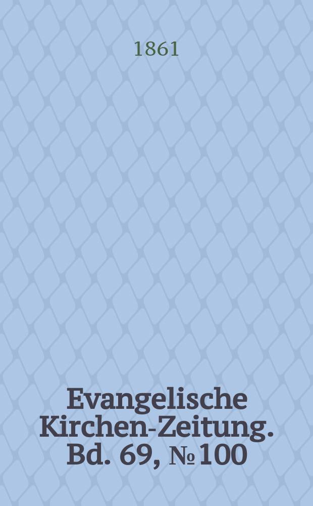 Evangelische Kirchen-Zeitung. Bd. 69, № 100