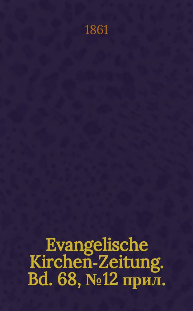 Evangelische Kirchen-Zeitung. Bd. 68, № 12 прил.