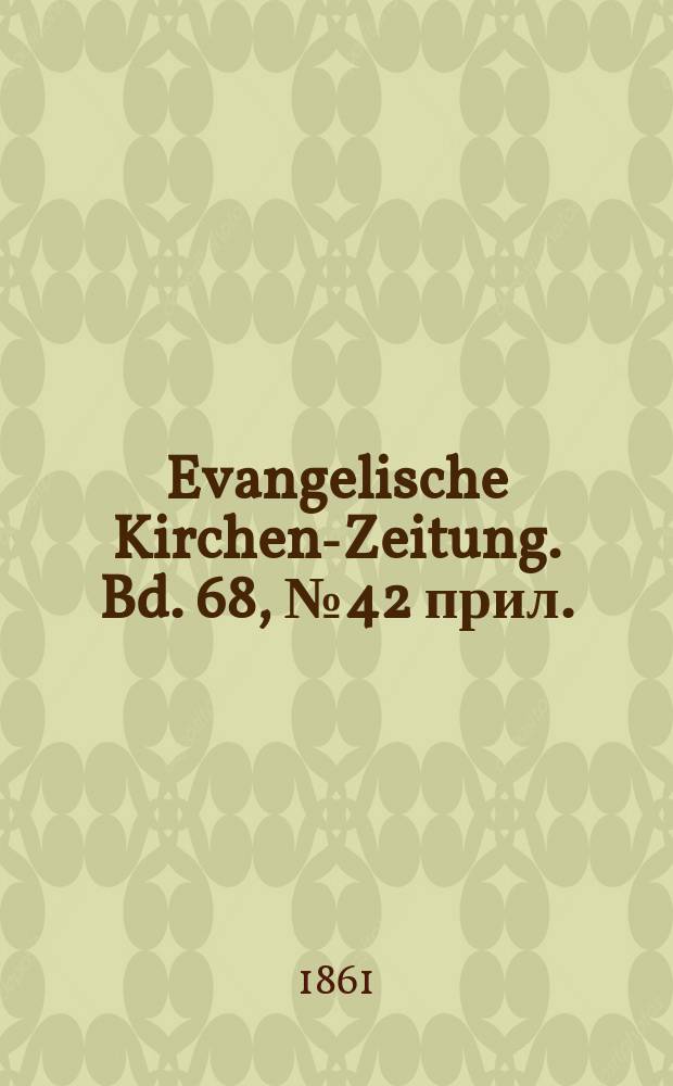 Evangelische Kirchen-Zeitung. Bd. 68, № 42 прил.