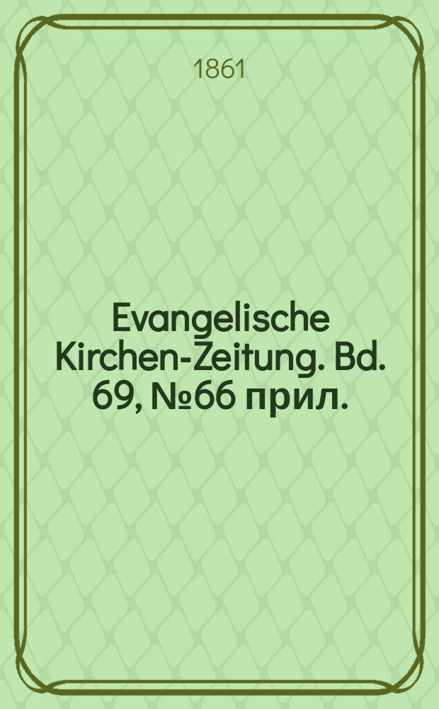 Evangelische Kirchen-Zeitung. Bd. 69, № 66 прил.