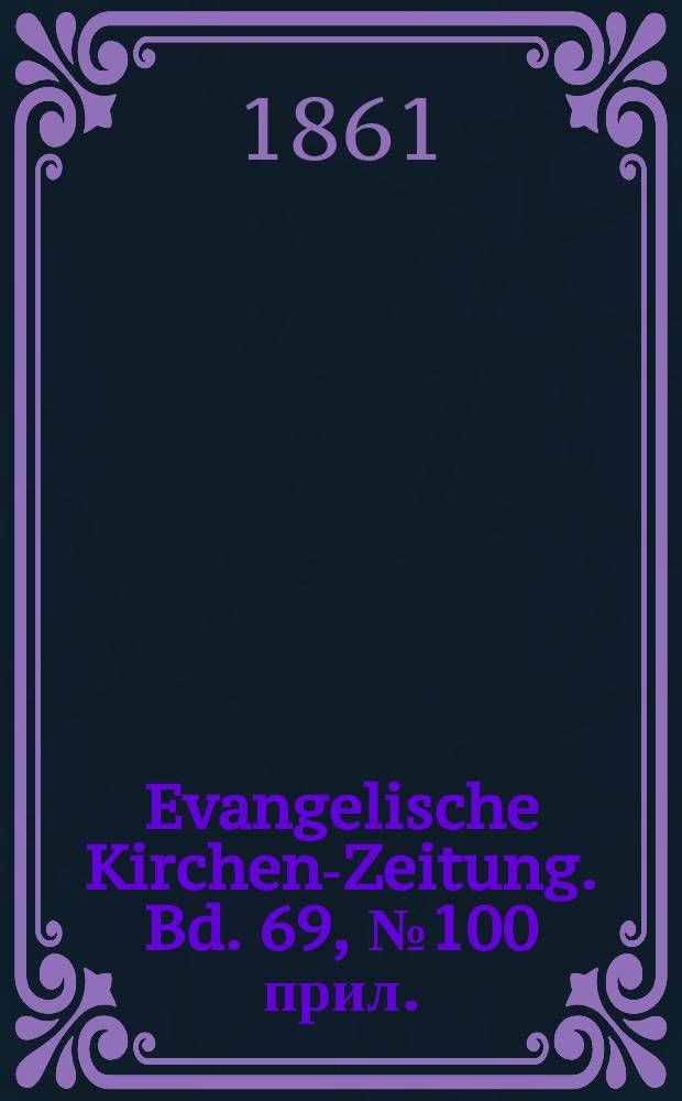 Evangelische Kirchen-Zeitung. Bd. 69, № 100 прил.