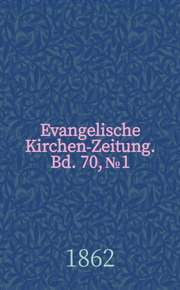 Evangelische Kirchen-Zeitung. Bd. 70, № 1