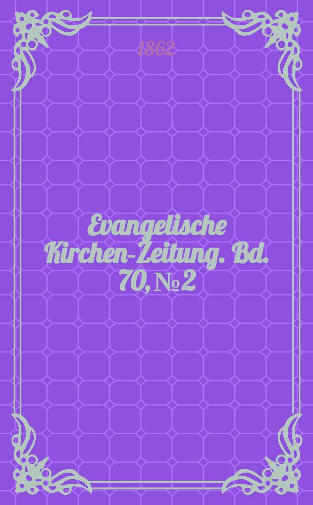 Evangelische Kirchen-Zeitung. Bd. 70, № 2
