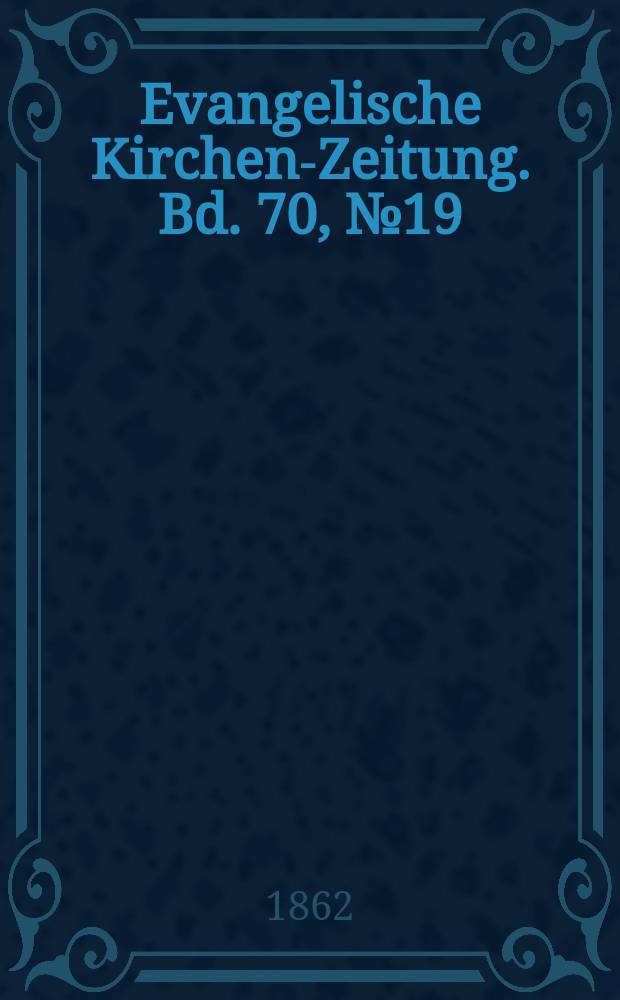 Evangelische Kirchen-Zeitung. Bd. 70, № 19