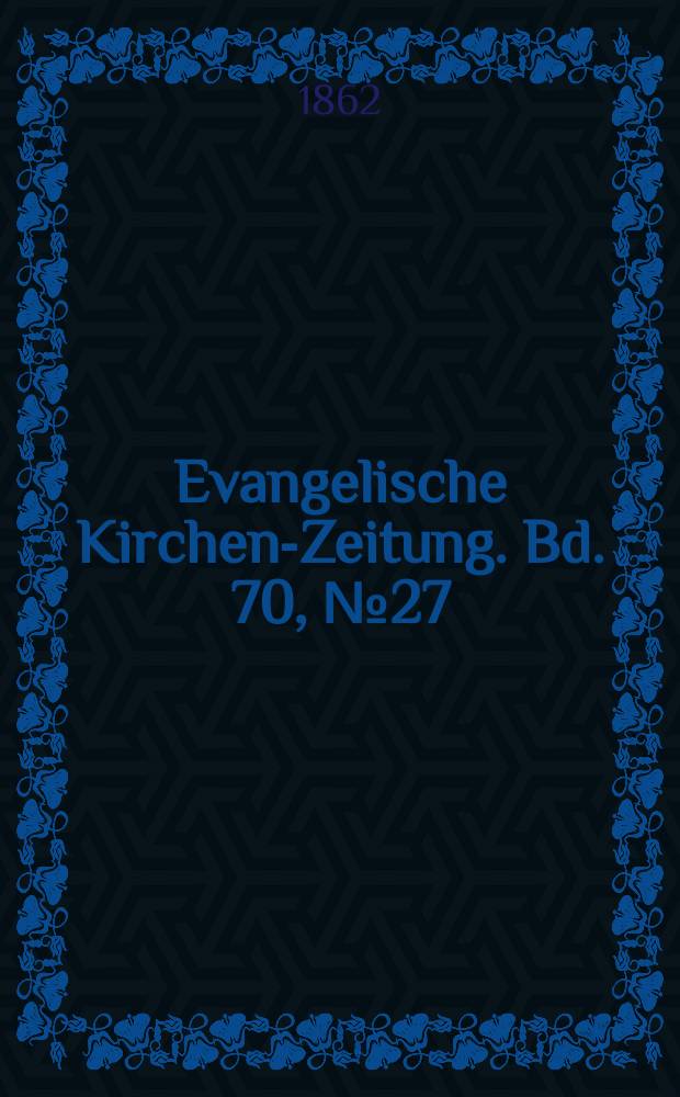 Evangelische Kirchen-Zeitung. Bd. 70, № 27