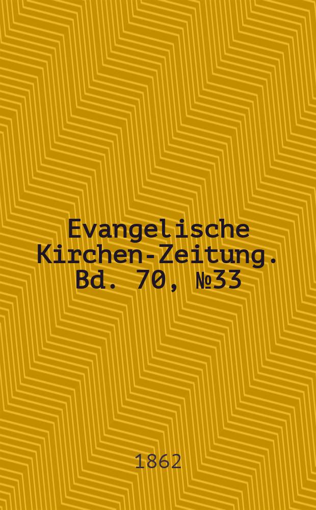 Evangelische Kirchen-Zeitung. Bd. 70, № 33