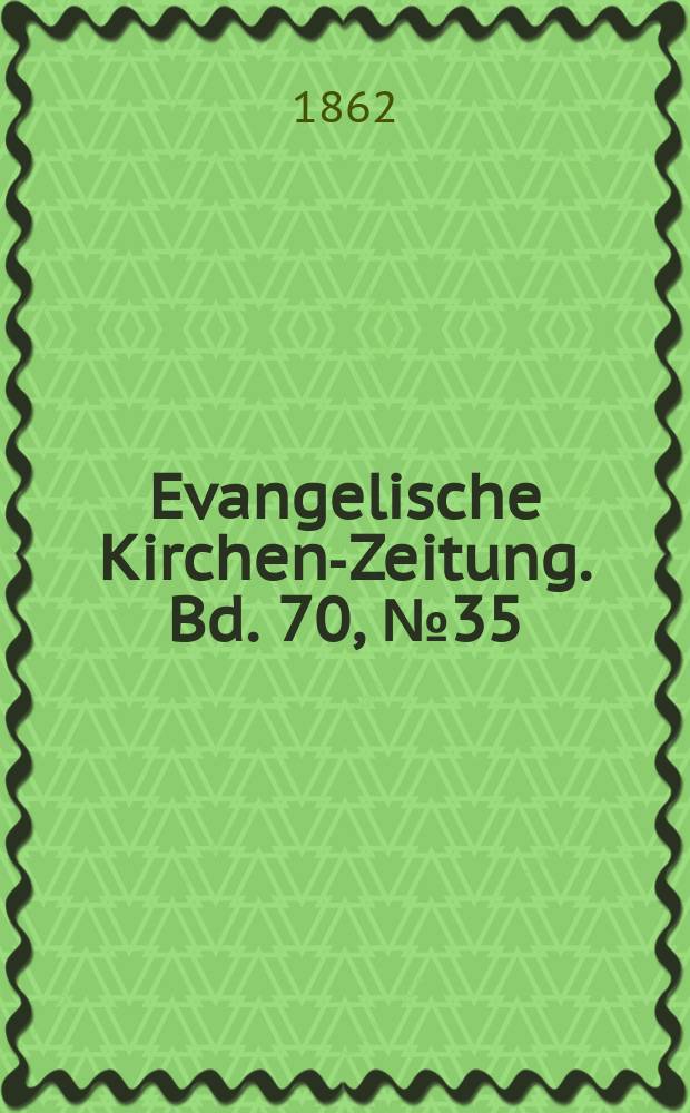 Evangelische Kirchen-Zeitung. Bd. 70, № 35