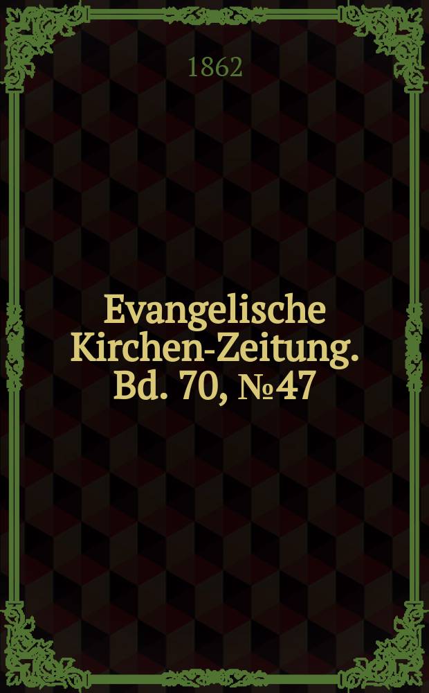 Evangelische Kirchen-Zeitung. Bd. 70, № 47