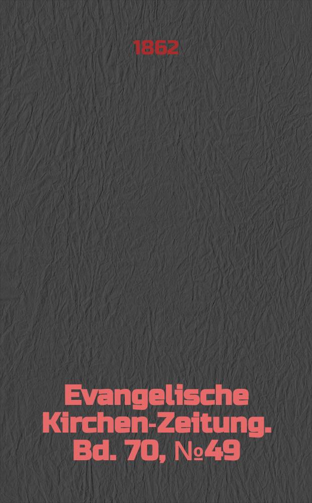 Evangelische Kirchen-Zeitung. Bd. 70, № 49