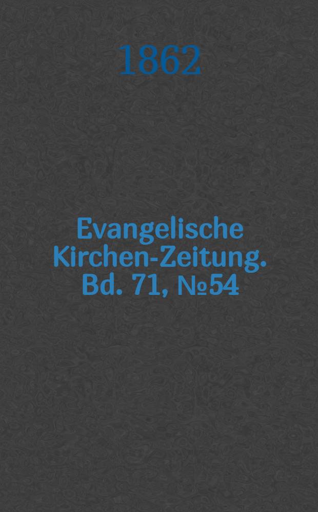 Evangelische Kirchen-Zeitung. Bd. 71, № 54