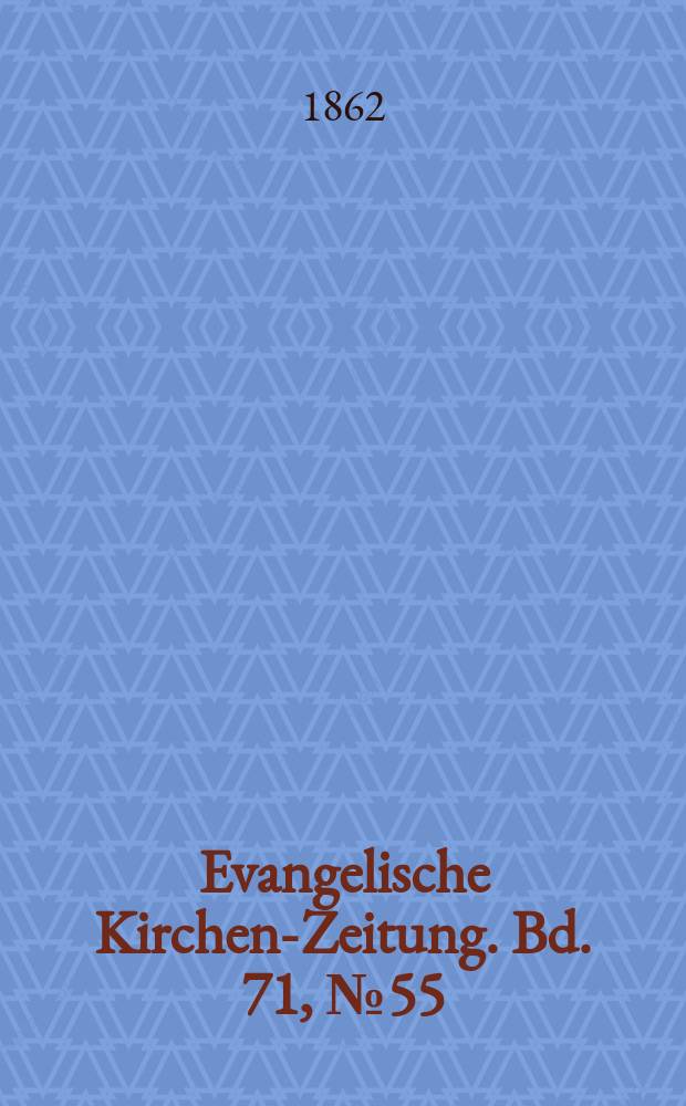 Evangelische Kirchen-Zeitung. Bd. 71, № 55