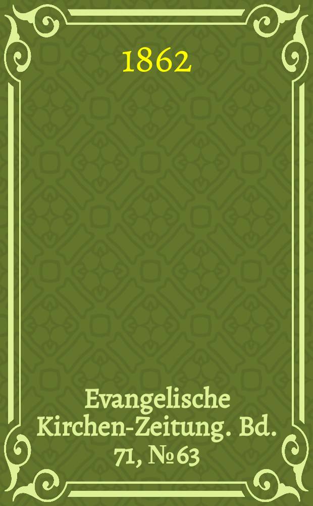 Evangelische Kirchen-Zeitung. Bd. 71, № 63
