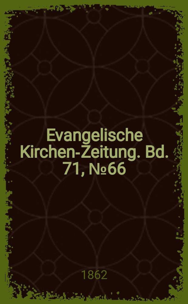 Evangelische Kirchen-Zeitung. Bd. 71, № 66