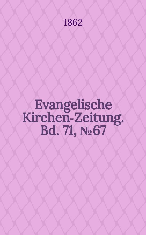 Evangelische Kirchen-Zeitung. Bd. 71, № 67
