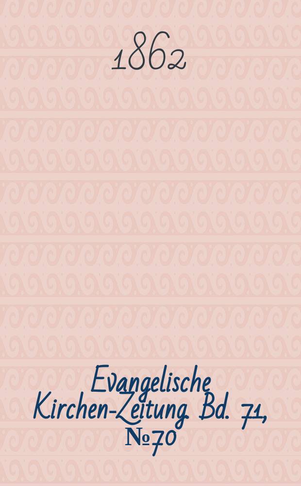 Evangelische Kirchen-Zeitung. Bd. 71, № 70