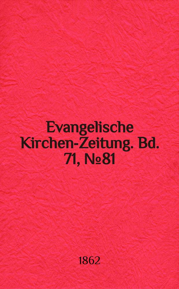 Evangelische Kirchen-Zeitung. Bd. 71, № 81
