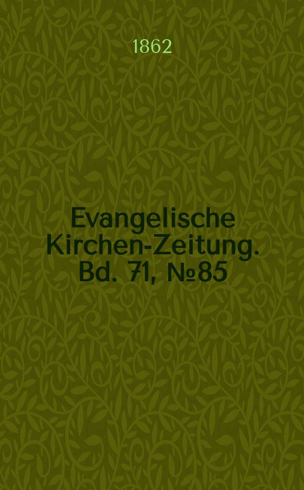 Evangelische Kirchen-Zeitung. Bd. 71, № 85